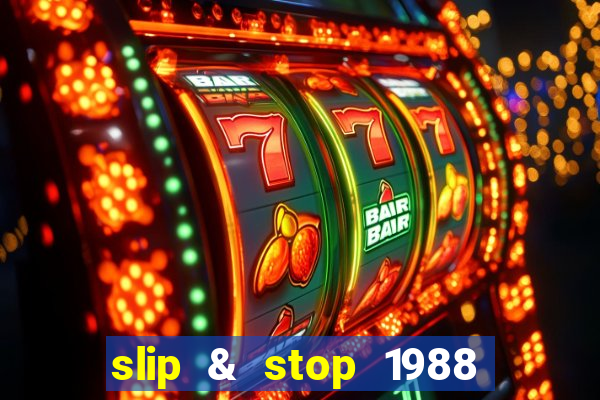 slip & stop 1988 bingo tarte!!!